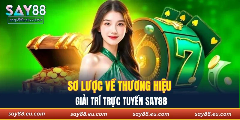 Sơ lược về thương hiệu giải trí trực tuyến SAY88