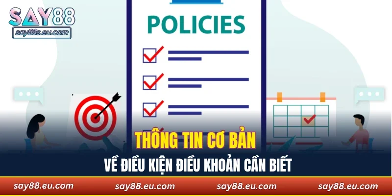 Thông tin cơ bản về điều kiện điều khoản cần biết